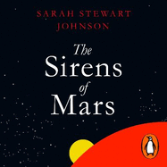 The Sirens of Mars: Searching for Life on Another World