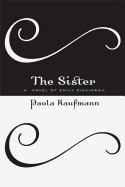 The Sister: A Novel of Emily Dickinson