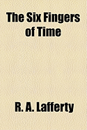 The Six Fingers of Time