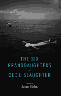 The Six Granddaughters of Cecil Slaughter