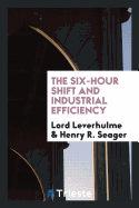 The Six-Hour Shift and Industrial Efficiency