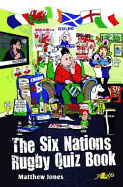 The Six Nations Rugby Quiz Book