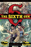 The Sixth Gun Vol. 4: A Town Called Penance