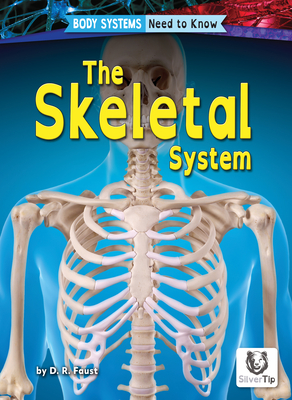 The Skeletal System - Faust, D R