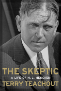 The Skeptic: A Life of H. L. Mencken