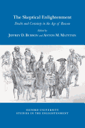 The Skeptical Enlightenment: Doubt and Certainty in the Age of Reason