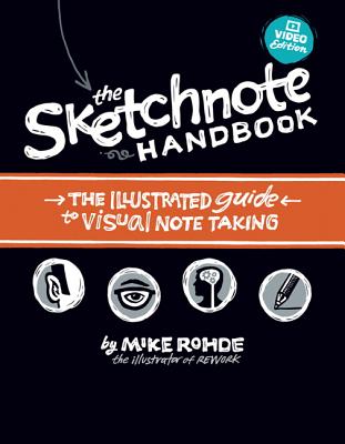 The Sketchnote Handbook Video Edition: the illustrated guide to visual note taking - Rohde, Mike