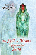 The Skill in Means =: Upayakausalya Sutra