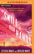 The Skill of Our Hands