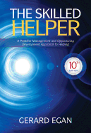 The Skilled Helper: A Problem-Management and Opportunity-Development Approach to Helping