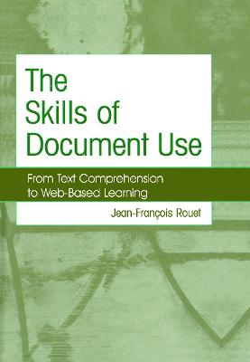 The Skills of Document Use: From Text Comprehension to Web-Based Learning - Rouet, Jean-Francois