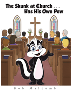 The Skunk at Church . . . Has His Own Pew