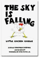 The Sky Is Falling: (Little Chicken Charlie)
