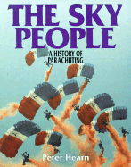 The Sky People: A History of Parachuting