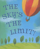The Sky's the Limit! - Paulding, Barbara (Introduction by), and Bernstein, Susan (Compiled by)