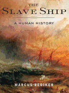 The Slave Ship: A Human History