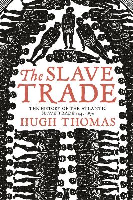 The Slave Trade - Thomas, Hugh