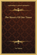 The Slavery of Our Times