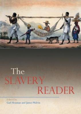 The Slavery Reader - Heuman, Gad (Editor), and Walvin, James, Professor (Editor)