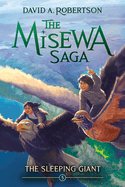 The Sleeping Giant: The Misewa Saga, Book Five