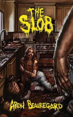 The Slob - Beauregard, Aron