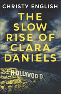 The Slow Rise Of Clara Daniels