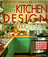 The Smart Approach to Kitchen Design - Maney, Susan, and Creative Homeowner, and Elliott, Lynn (Editor)