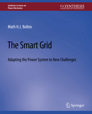 The Smart Grid: Adapting the Power System to New Challenges - Bollen, Math