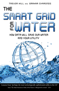 The Smart Grid for Water: How Data Will Save Our Water and Your Utility
