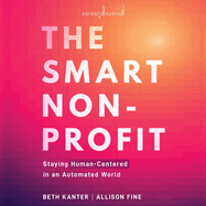 The Smart Nonprofit: Staying Human-Centered in an Automated World