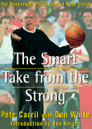 The Smart Take from the Strong