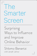 The Smarter Screen: Surprising Ways to Influence and Improve Online Behavior