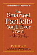 The Smartest Portfolio You'll Ever Own: A Do-It-Yourself Breakthrough Strategy
