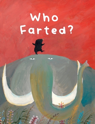 The Smelly Book: Who Farted? - Ruping, Gong