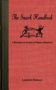 The Snark Handbook: A Reference Guide to Verbal Sparring