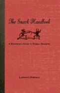 The Snark Handbook: A Reference Guide to Verbal Sparring