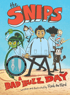 The Snips: A Bad Buzz Day (a Graphic Novel)