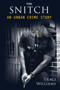 The Snitch: An Urban Crime Story