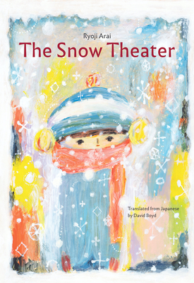 The Snow Theater - Arai, Ryoji, and Boyd, David (Translated by)