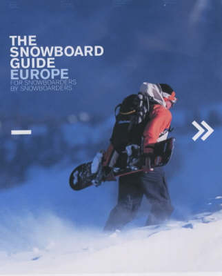 The Snowboard Guide Europe - Reiser, Alex, and Horton, Jason