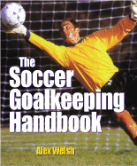 The Soccer Goalkeeping Handbook
