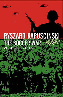 The Soccer War - Kapuscinski, Ryszard Kapuscinski, and Brand, William (Translated by)