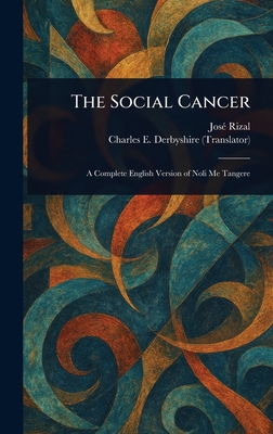 The Social Cancer - Rizal, Jos�, and Derbyshire, Charles E