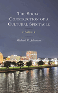 The Social Construction of a Cultural Spectacle: Floatzilla