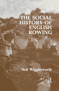 The Social History of English Rowing