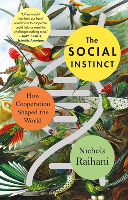 The Social Instinct: How Cooperation Shaped the World - Raihani, Nichola
