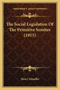 The Social Legislation of the Primitive Semites (1915)