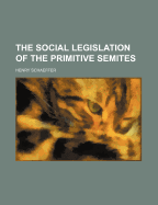 The Social Legislation of the Primitive Semites