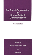 The Social Organization of Doctor-Patient Communication, Second Edition