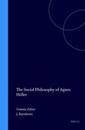 The social philosophy of Agnes Heller
